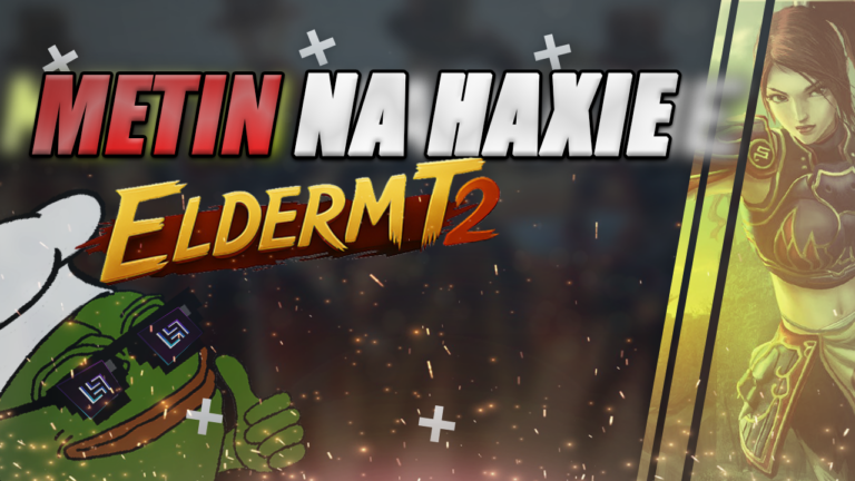 ElderMT2 NA HAXIE – „TU PRZECIEŻ NIE MA BOTÓW”