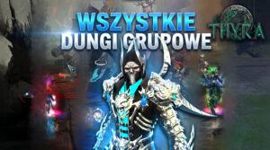 [#11] Thyra.pl – WSZYSTKIE DUNGEONY GRUPOWE! – KUPILIŚMY POSTAĆ!