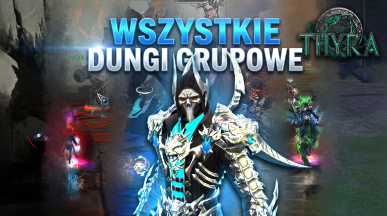 [#11] Thyra.pl – WSZYSTKIE DUNGEONY GRUPOWE! – KUPILIŚMY POSTAĆ!